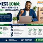 Business Loan: Meaning, Types, Benefits and How To Request a Business loan? 4 Business Loan Meaning, Types, Benefits and How To Request a Business loan
