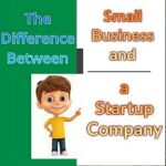 The Difference Between Small Business and a Startup Company 18 Difference Between Small Business and a Startup