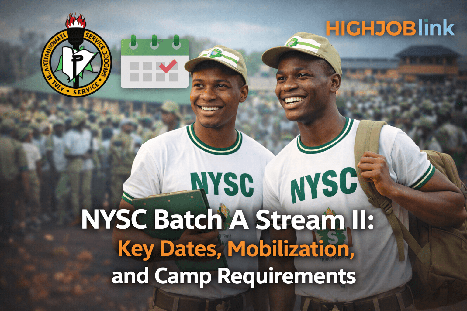 NYSC 2026 Batch A Stream II Key Dates, Mobilization, and Camp Requirements