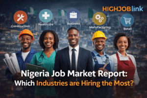 Nigeria Job Market Report 2026 Which Industries are Hiring the Most