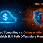 Cloud Computing vs. Cybersecurity 2026: Which Skill Path Offers More Money?