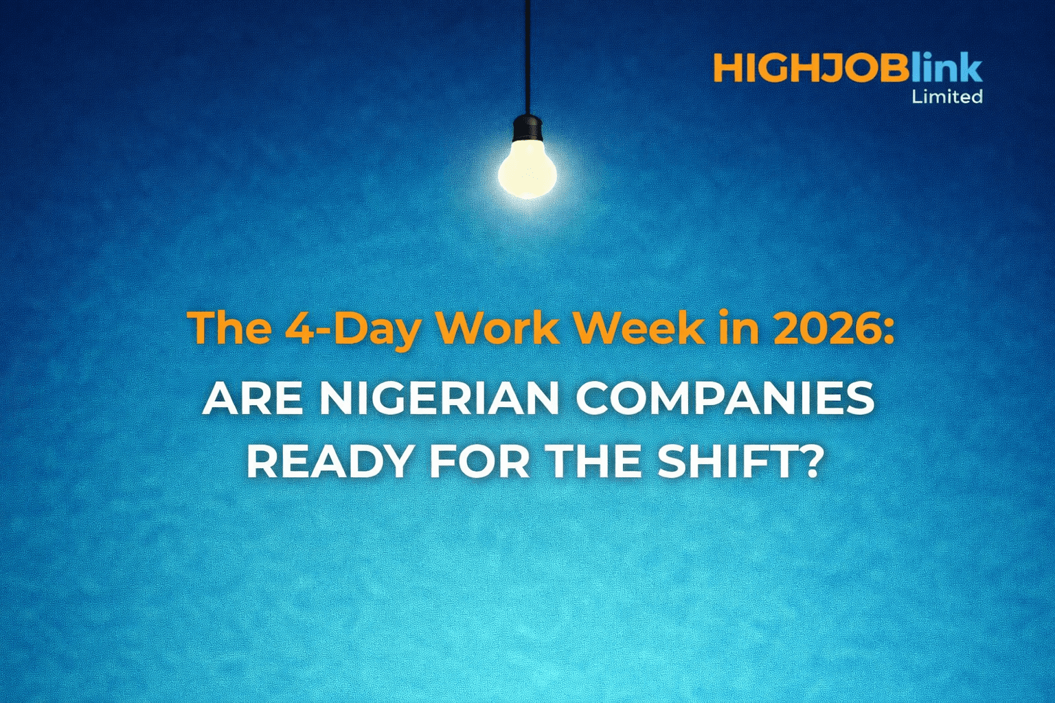 The 4-Day Work Week in 2026 Are Nigerian Companies Ready for the Shift