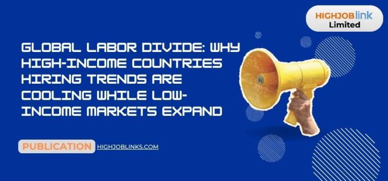 Global Labor Divide: Why high-income countries hiring trends are cooling while low-income markets expand