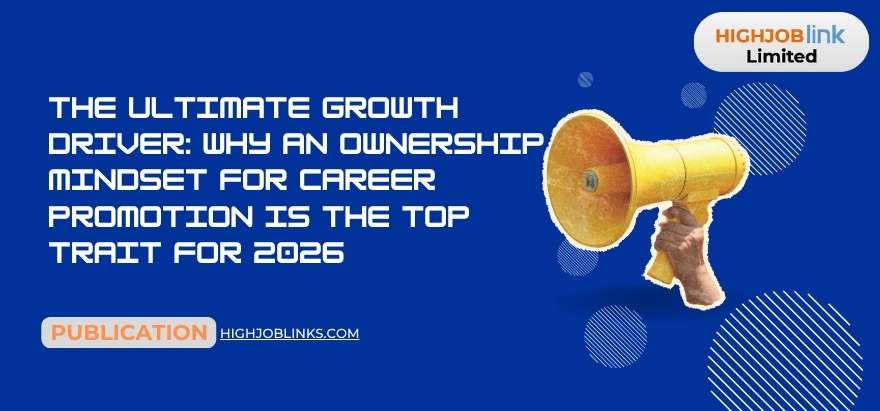 The Ultimate Growth Driver: Why an ownership mindset for career promotion is the top trait for 2026