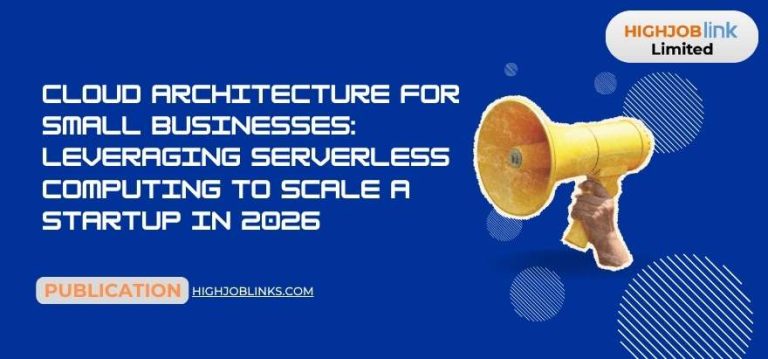 Cloud Architecture for Small Businesses: Leveraging serverless computing to scale a startup in 2026